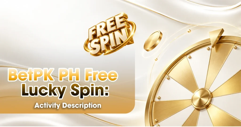 image of betpk ph free lucky spin activity description