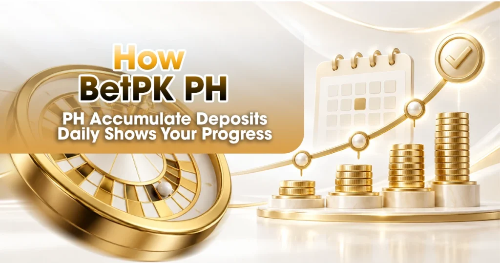 image of how betpk ph accumulate deposits daily shows your progress