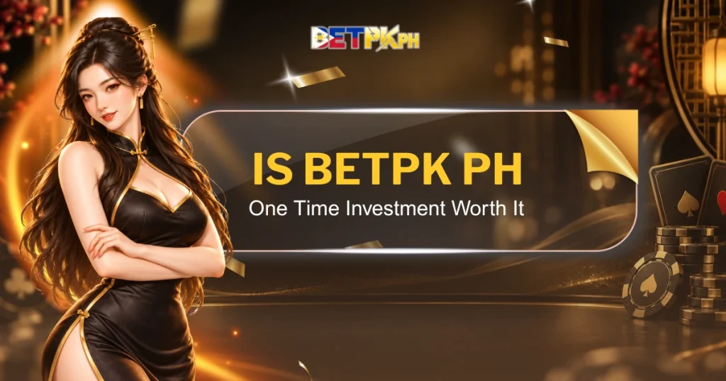 Is Betpk Ph One Time Investment Worth It